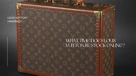 What Time Does Louis Vuitton Restock 